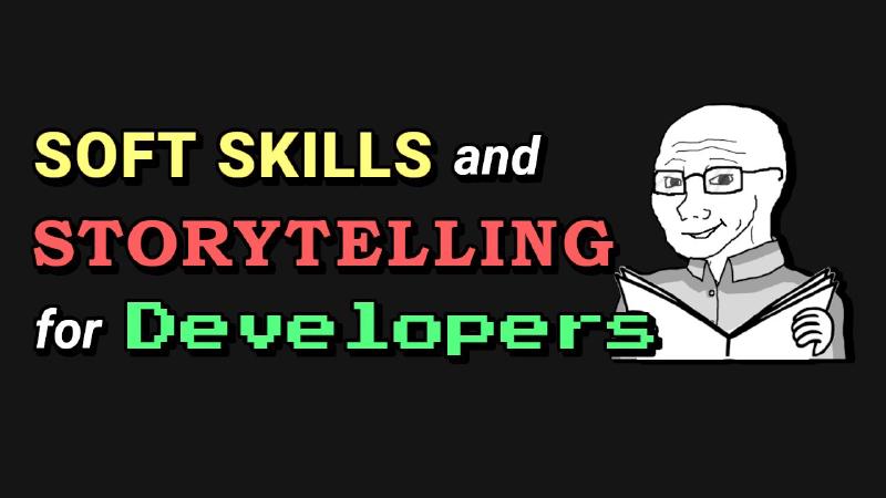 Thumbnail for the video Soft skills and storytelling for developers
