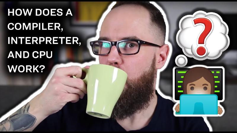 Thumbnail for the video How does a compiler, interpreter, and CPU work?