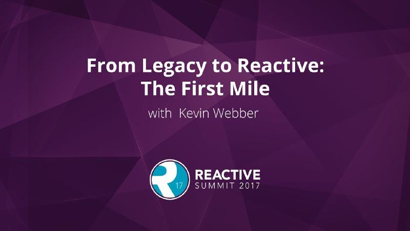 Thumbnail for the video From Legacy to Reactive: The First Mile