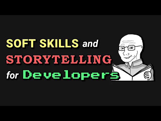 Thumbnail for the video Soft skills and storytelling for developers