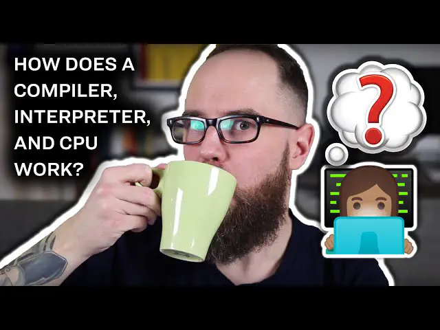 Thumbnail for the video How does a compiler, interpreter, and CPU work?